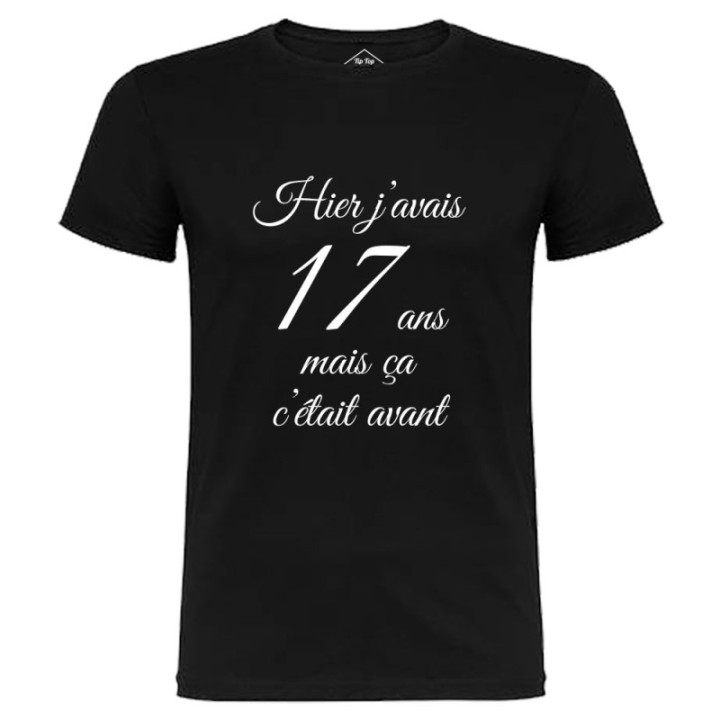 Tip Top Tshirt - T-shirt Homme Hier j'avais 17 ans... - Made in France