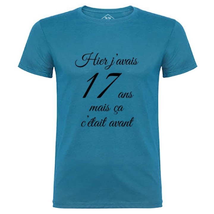 Tip Top Tshirt - T-shirt Homme Hier j'avais 17 ans... - Made in France