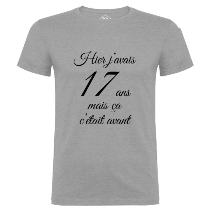 Tip Top Tshirt - T-shirt Homme Hier j'avais 17 ans... - Made in France