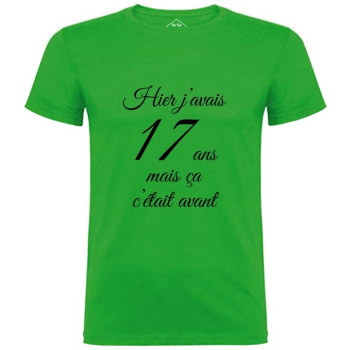 Tip Top Tshirt - T-shirt Homme Hier j'avais 17 ans... - Made in France