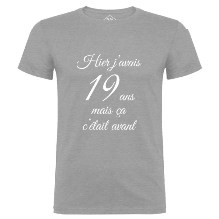 Tip Top Tshirt - T-shirt Homme Hier j'avais 19 ans... - Made in France