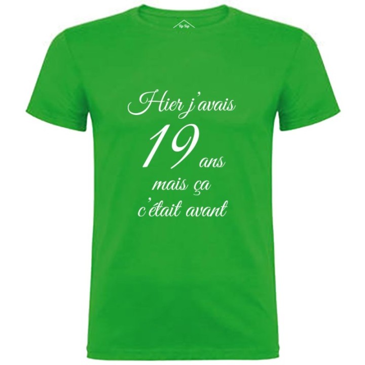 Tip Top Tshirt - T-shirt Homme Hier j'avais 19 ans... - Made in France