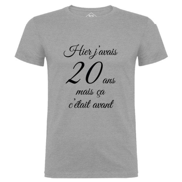 Tip Top Tshirt - T-shirt Homme Hier j'avais 20 ans... - Made in France
