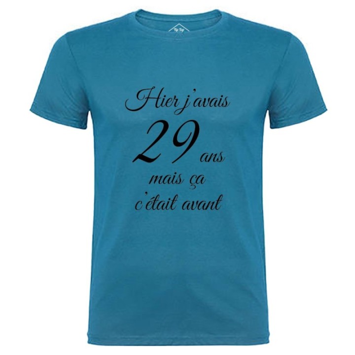 Tip Top Tshirt - T-shirt Homme Hier j'avais 29 ans... - Made in France