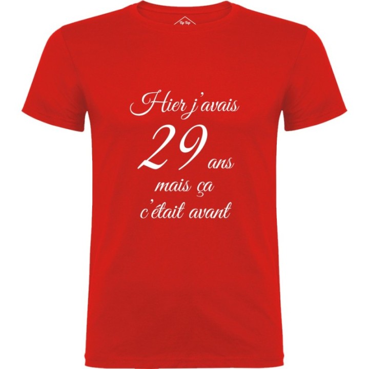 Tip Top Tshirt - T-shirt Homme Hier j'avais 29 ans... - Made in France