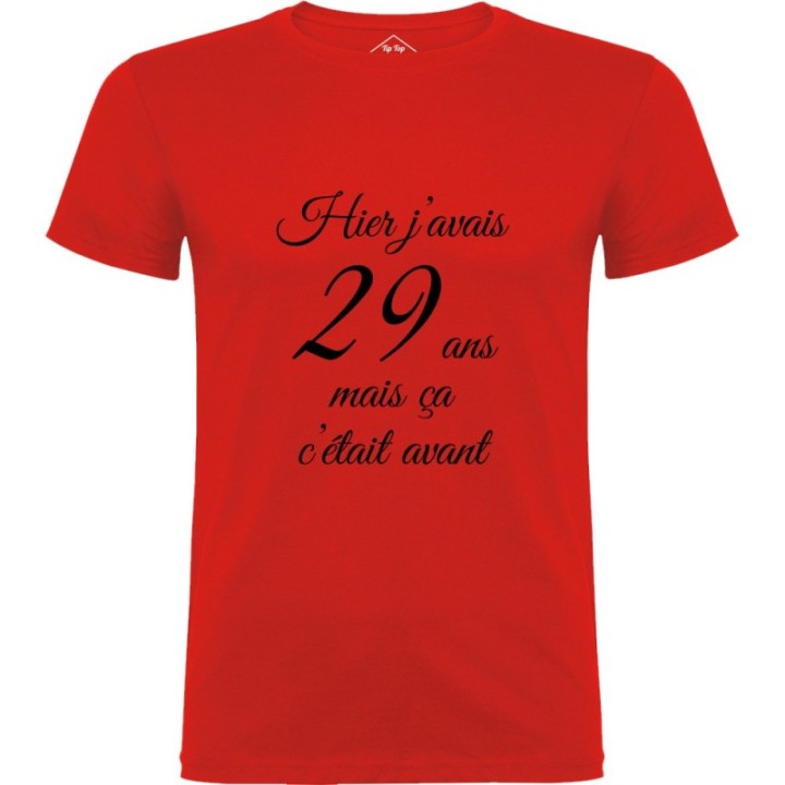 Tip Top Tshirt - T-shirt Homme Hier j'avais 29 ans... - Made in France
