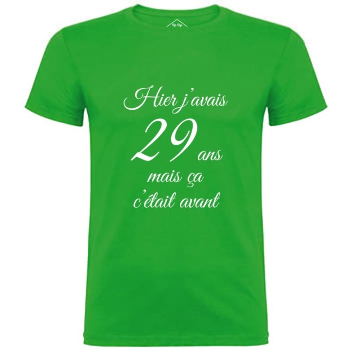 Tip Top Tshirt - T-shirt Homme Hier j'avais 29 ans... - Made in France