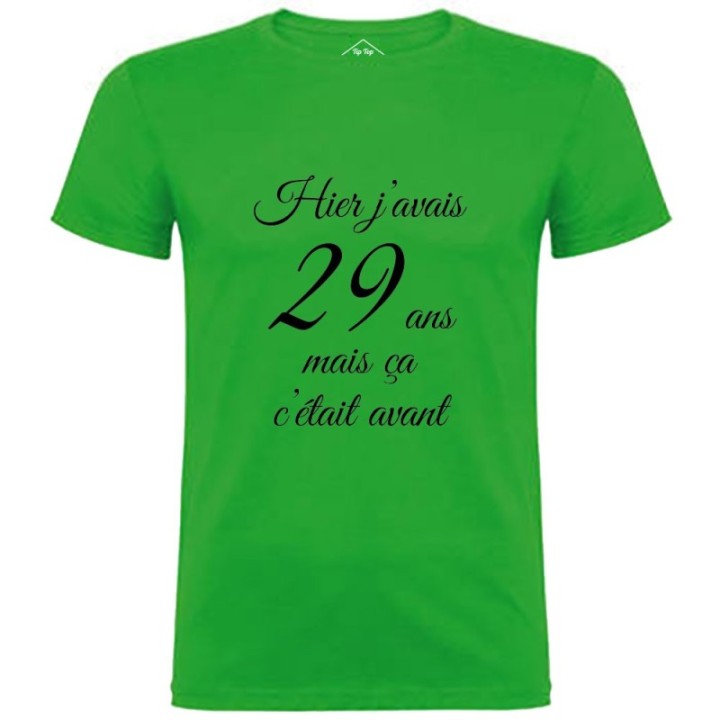 Tip Top Tshirt - T-shirt Homme Hier j'avais 29 ans... - Made in France