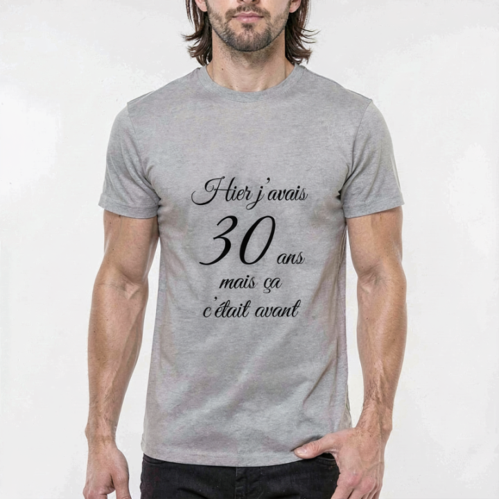 Tip Top Tshirt - T-shirt Homme Hier j'avais 30 ans... - Made in France
