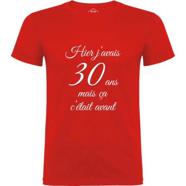 Tip Top Tshirt - T-shirt Homme Hier j'avais 30 ans... - Made in France