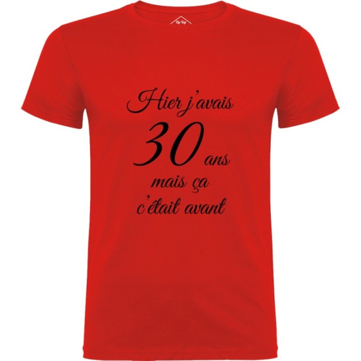 Tip Top Tshirt - T-shirt Homme Hier j'avais 30 ans... - Made in France