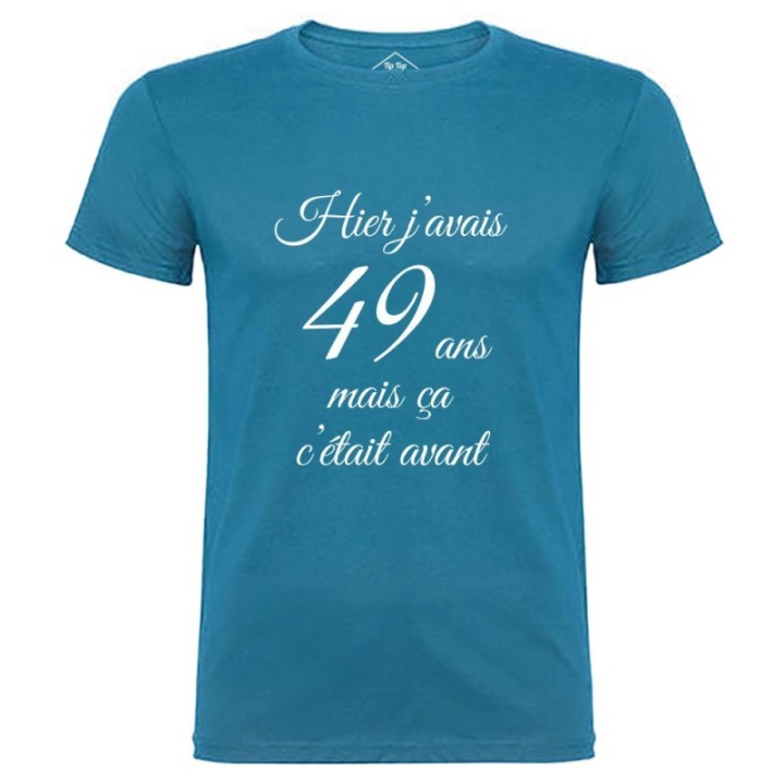 Tip Top Tshirt - T-shirt Homme Hier j'avais 49 ans... - Made in France