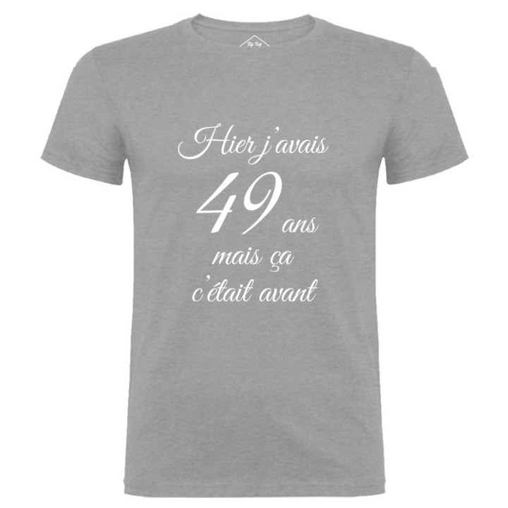 Tip Top Tshirt - T-shirt Homme Hier j'avais 49 ans... - Made in France