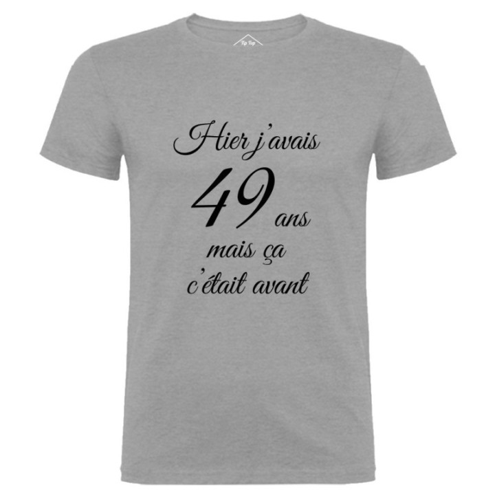Tip Top Tshirt - T-shirt Homme Hier j'avais 49 ans... - Made in France
