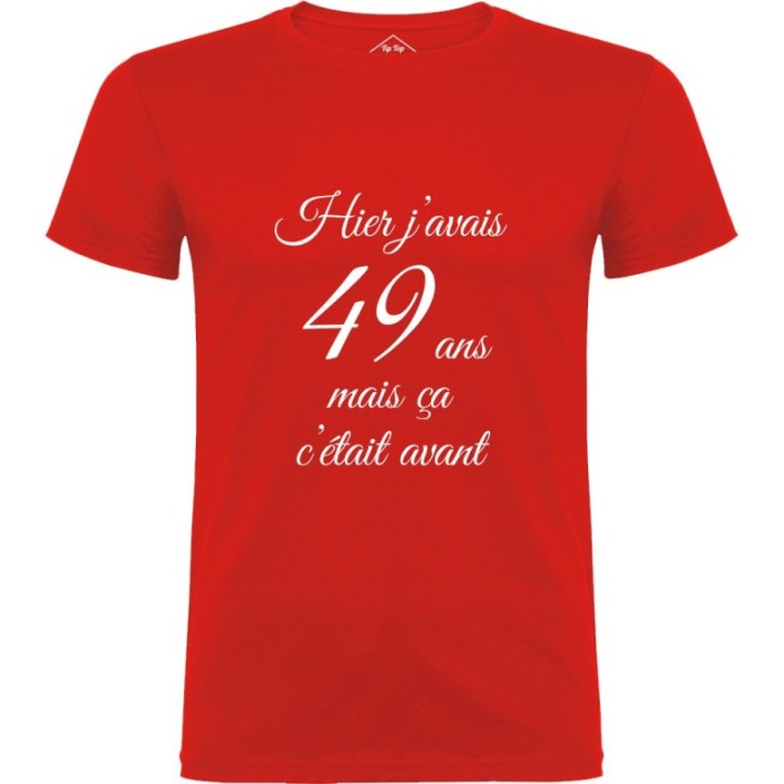 Tip Top Tshirt - T-shirt Homme Hier j'avais 49 ans... - Made in France