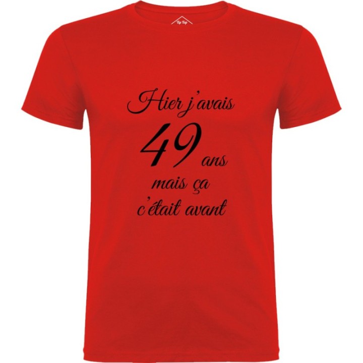 Tip Top Tshirt - T-shirt Homme Hier j'avais 49 ans... - Made in France