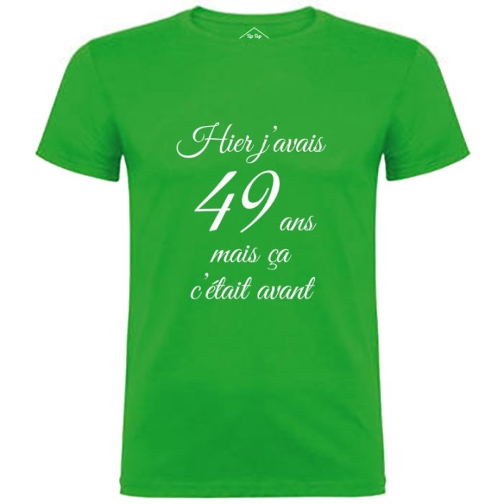 Tip Top Tshirt - T-shirt Homme Hier j'avais 49 ans... - Made in France