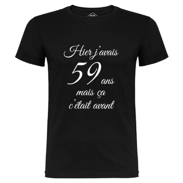 Tip Top Tshirt - T-shirt Homme Hier j'avais 59 ans... - Made in France