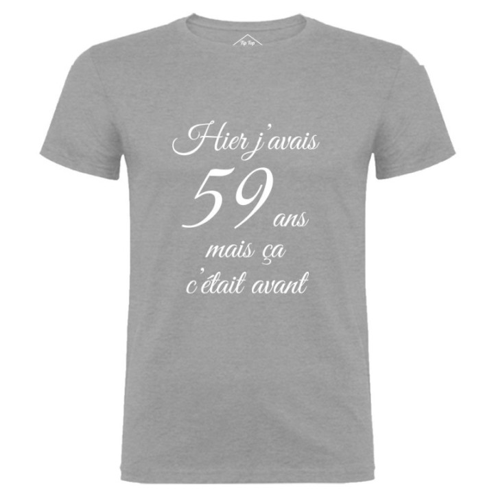 Tip Top Tshirt - T-shirt Homme Hier j'avais 59 ans... - Made in France