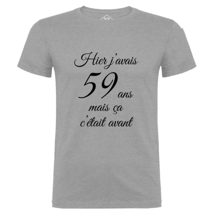 Tip Top Tshirt - T-shirt Homme Hier j'avais 59 ans... - Made in France