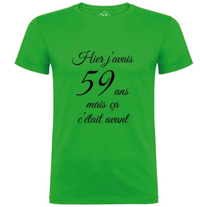 Tip Top Tshirt - T-shirt Homme Hier j'avais 59 ans... - Made in France