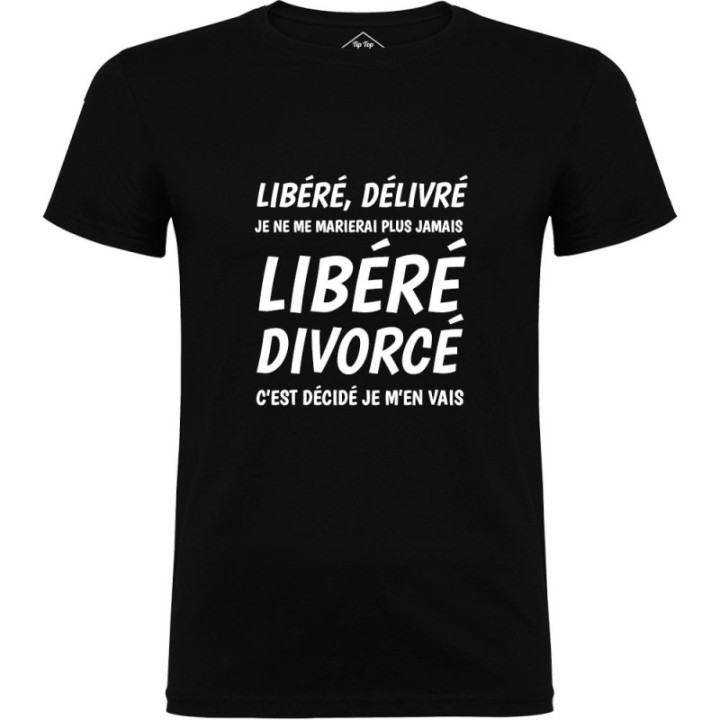 Tip Top Tshirt - T-shirt Homme Libéré Divorcé - Made in France