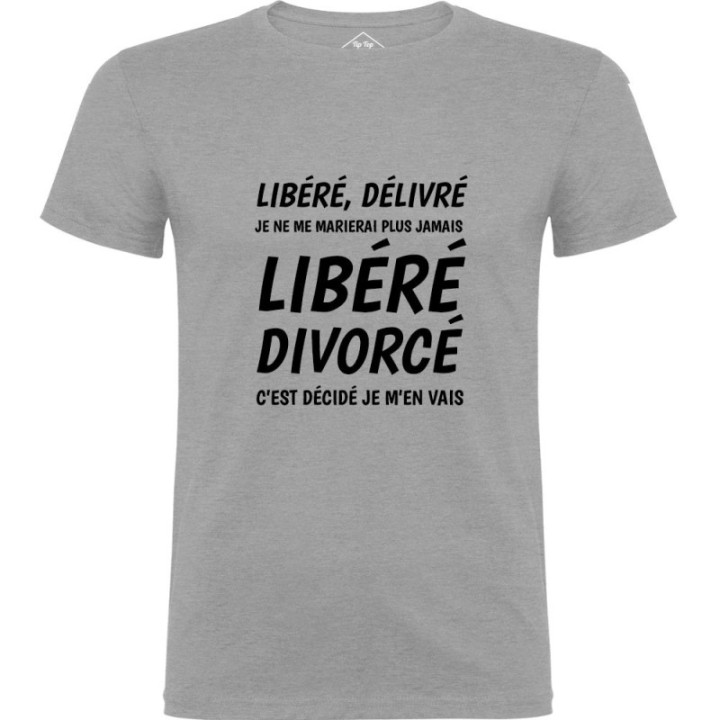 Tip Top Tshirt - T-shirt Homme Libéré Divorcé - Made in France