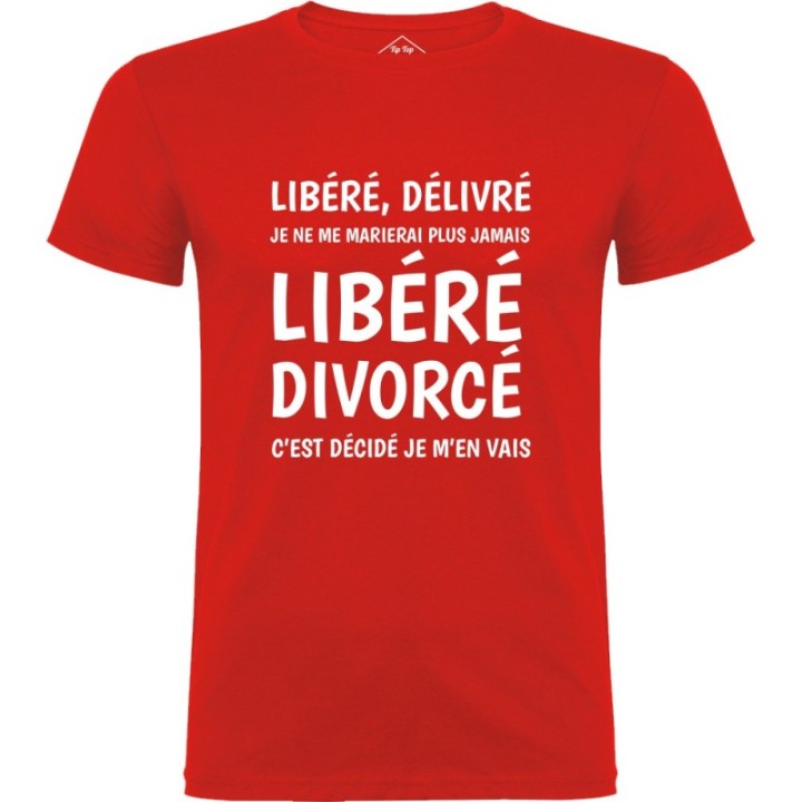 Tip Top Tshirt - T-shirt Homme Libéré Divorcé - Made in France