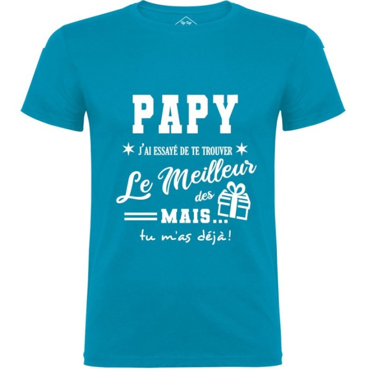 Tip Top Tshirt - T-shirt Homme Papy, j'ai essayé de te trouver le meilleur des cadeaux - Made in France