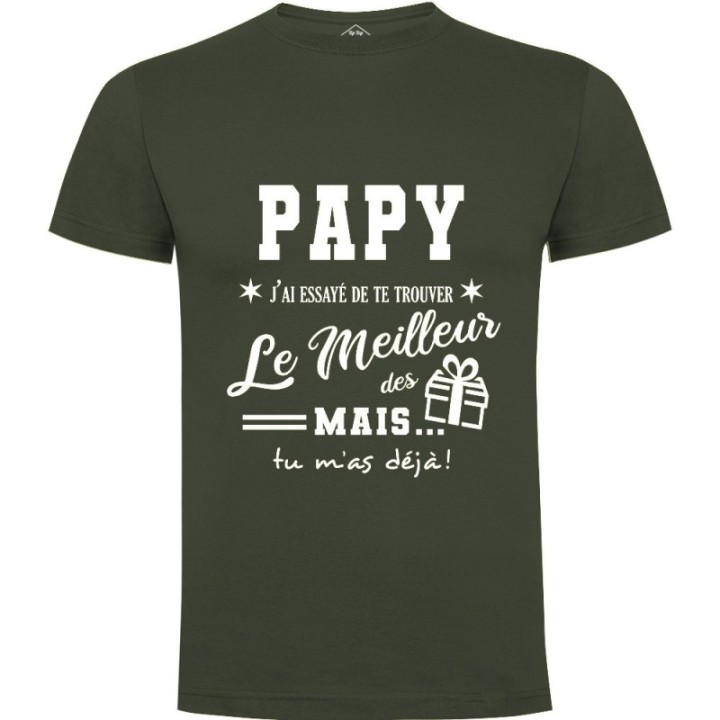 Tip Top Tshirt - T-shirt Homme Papy, j'ai essayé de te trouver le meilleur des cadeaux - Made in France