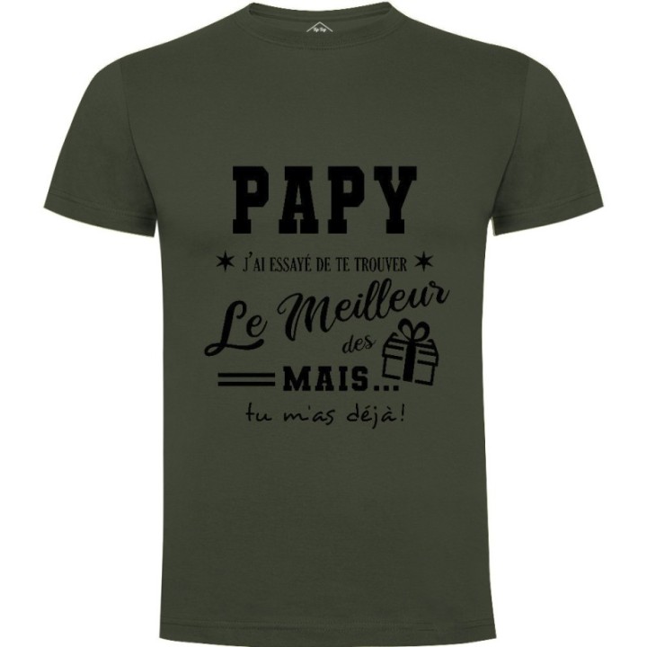 Tip Top Tshirt - T-shirt Homme Papy, j'ai essayé de te trouver le meilleur des cadeaux - Made in France
