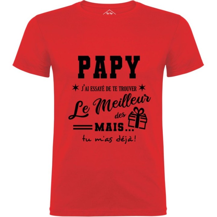 Tip Top Tshirt - T-shirt Homme Papy, j'ai essayé de te trouver le meilleur des cadeaux - Made in France