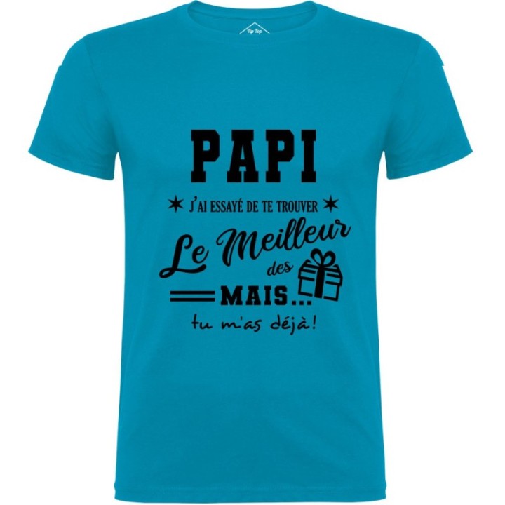 Tip Top Tshirt - T-shirt Homme Papi, j'ai essayé de te trouver le meilleur des cadeaux - Made in France