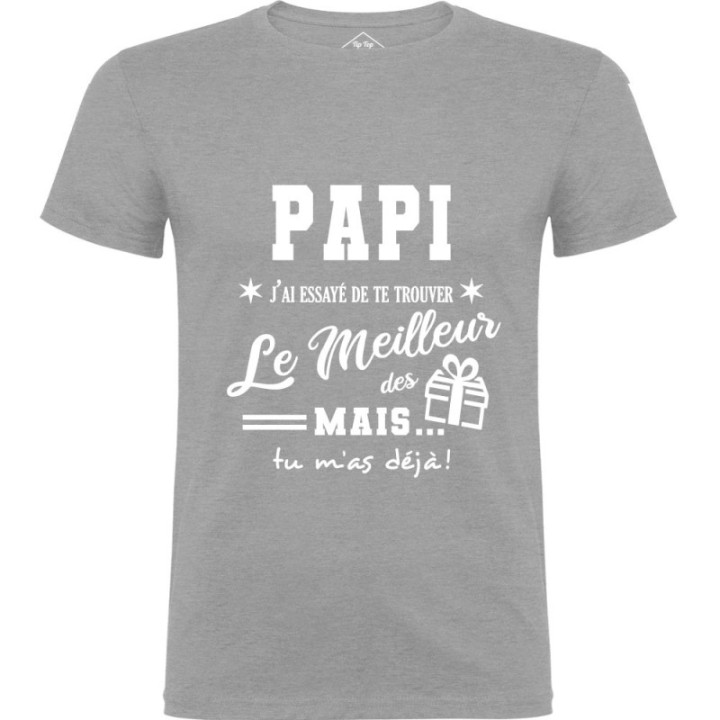Tip Top Tshirt - T-shirt Homme Papi, j'ai essayé de te trouver le meilleur des cadeaux - Made in France