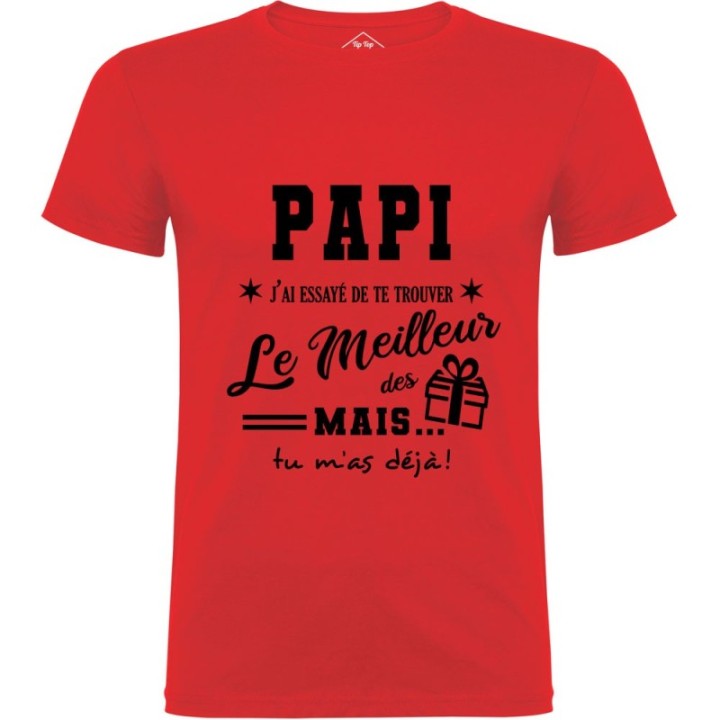Tip Top Tshirt - T-shirt Homme Papi, j'ai essayé de te trouver le meilleur des cadeaux - Made in France