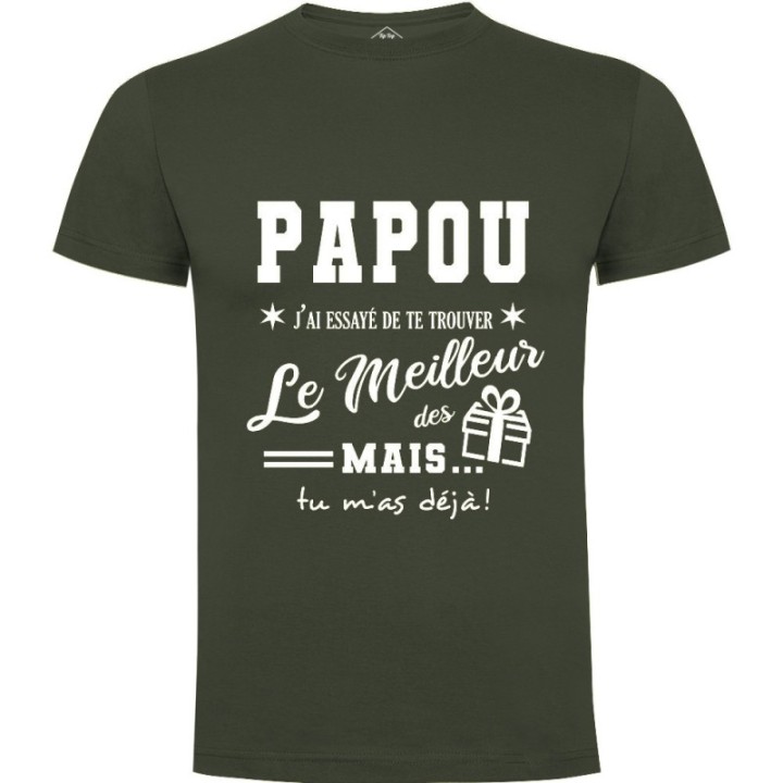 Tip Top Tshirt - T-shirt Homme Papou, j'ai essayé de te trouver le meilleur des cadeaux - Made in France