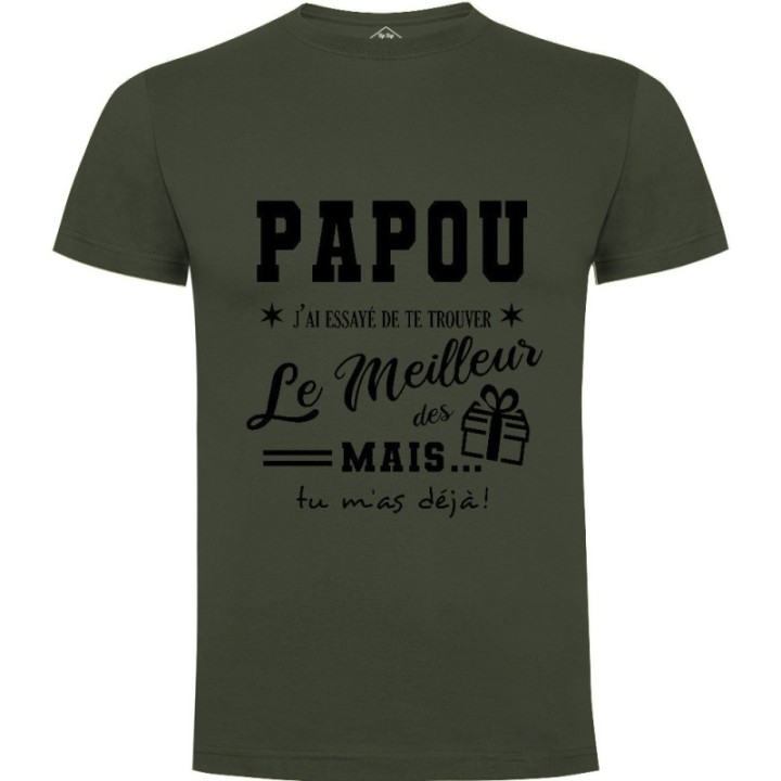 Tip Top Tshirt - T-shirt Homme Papou, j'ai essayé de te trouver le meilleur des cadeaux - Made in France
