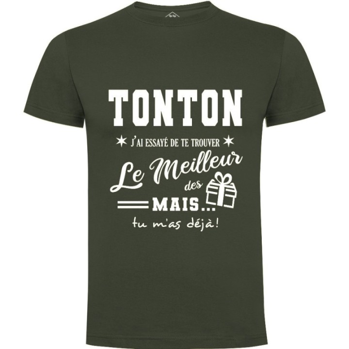 Tip Top Tshirt - T-shirt Homme Tonton, j'ai essayé de te trouver le meilleur des cadeaux - Made in France