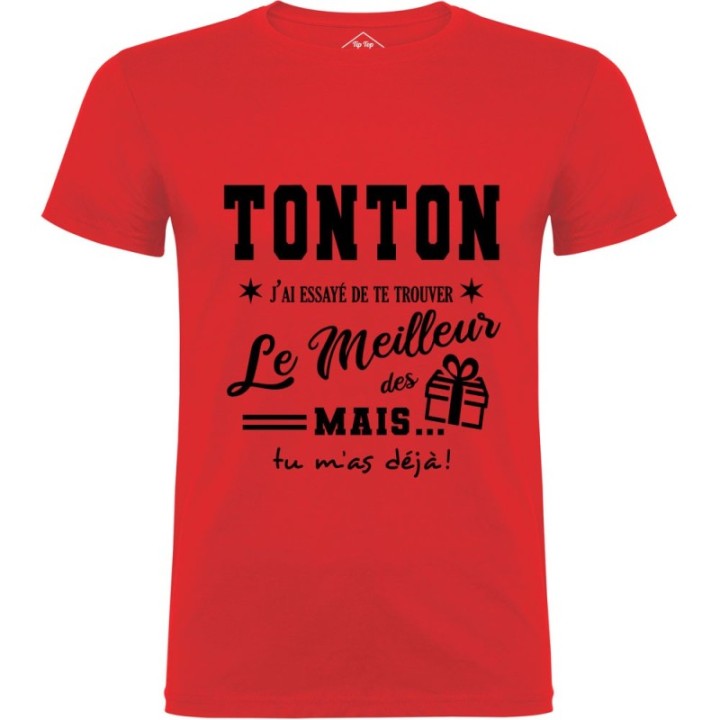 Tip Top Tshirt - T-shirt Homme Tonton, j'ai essayé de te trouver le meilleur des cadeaux - Made in France