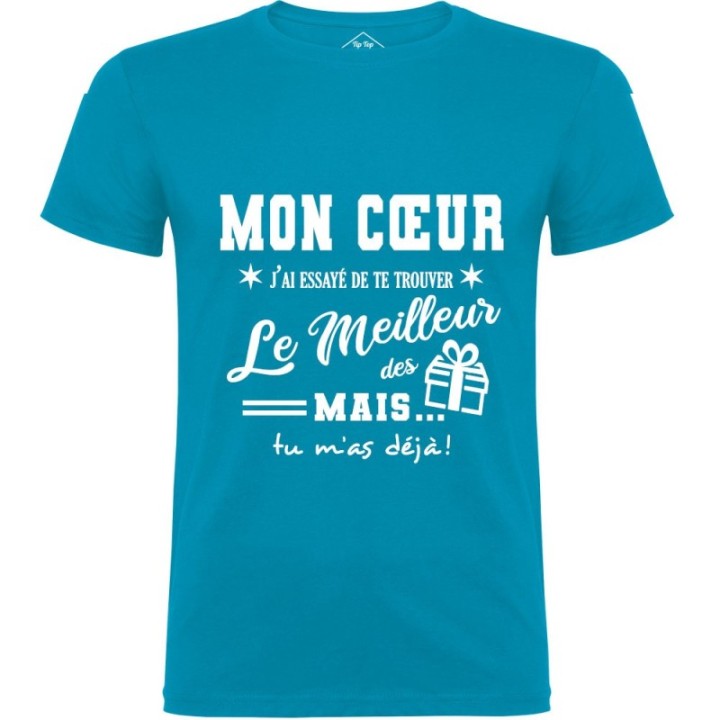 Tip Top Tshirt - T-shirt Homme Mon Coeur, j'ai essayé de te trouver le meilleur des cadeaux - Made in France