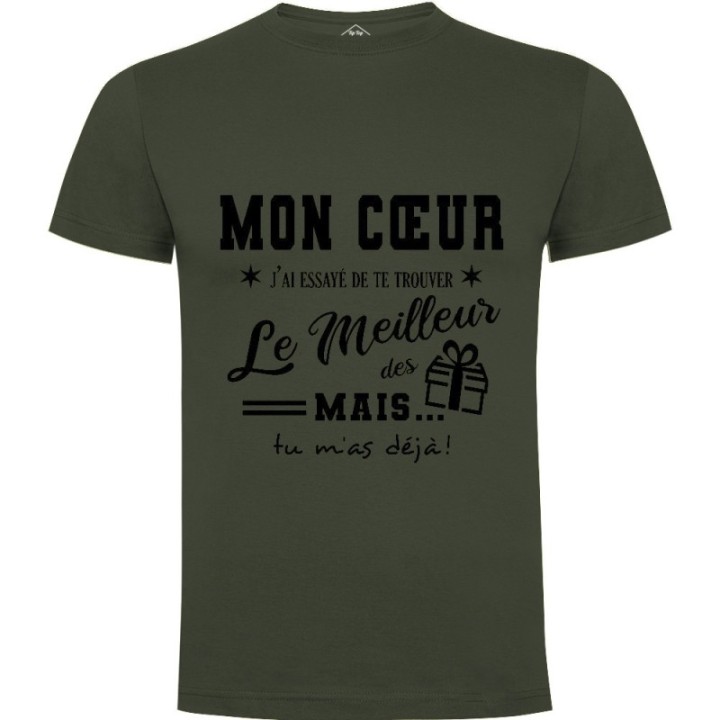 Tip Top Tshirt - T-shirt Homme Mon Coeur, j'ai essayé de te trouver le meilleur des cadeaux - Made in France