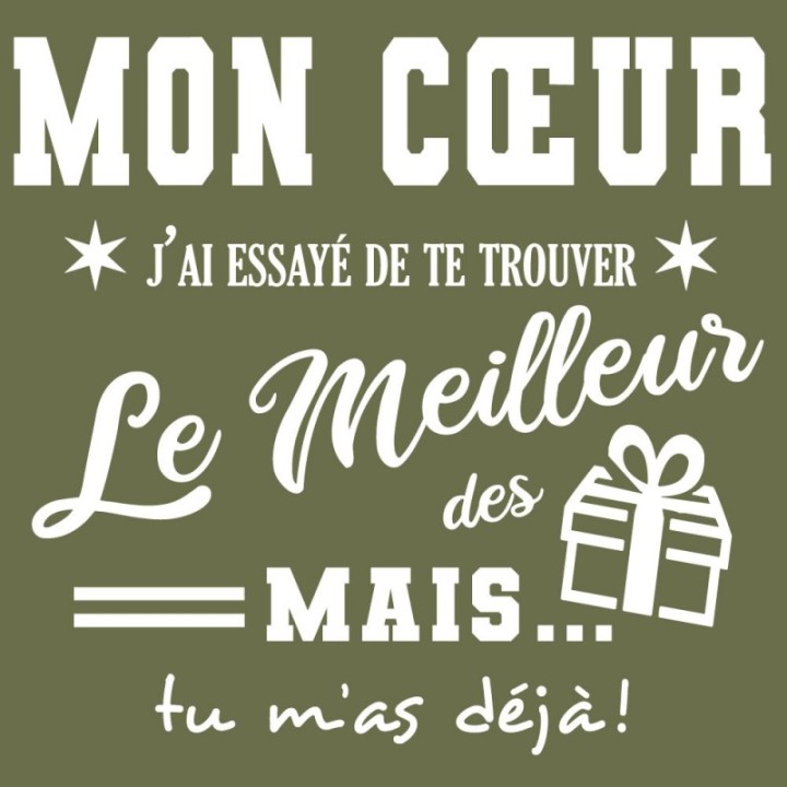 Tip Top Tshirt - T-shirt Homme Mon Coeur, j'ai essayé de te trouver le meilleur des cadeaux - Made in France