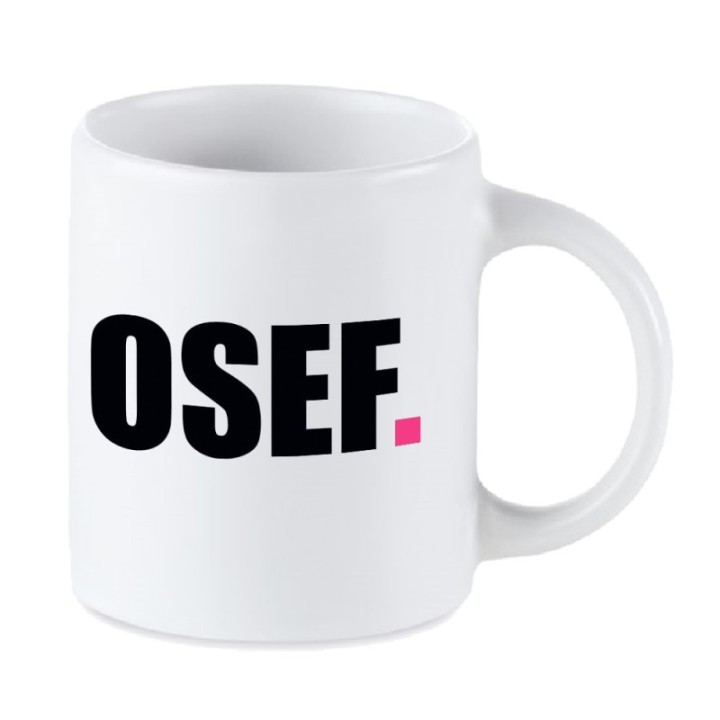 Tip Top Tshirt - Mug OSEF. - Made in France